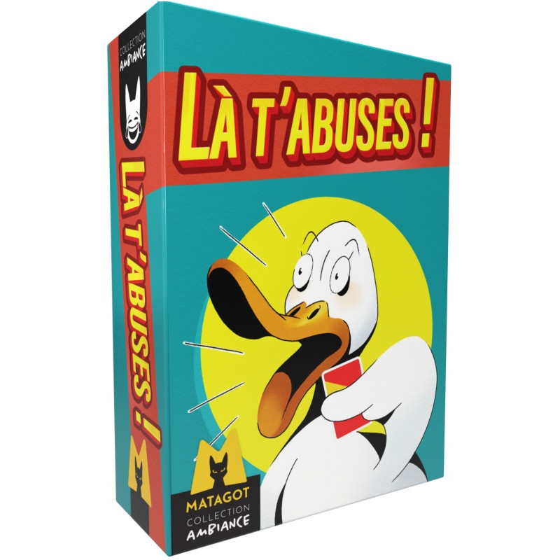 Acheter le jeu de société Là t'abuses Matagot