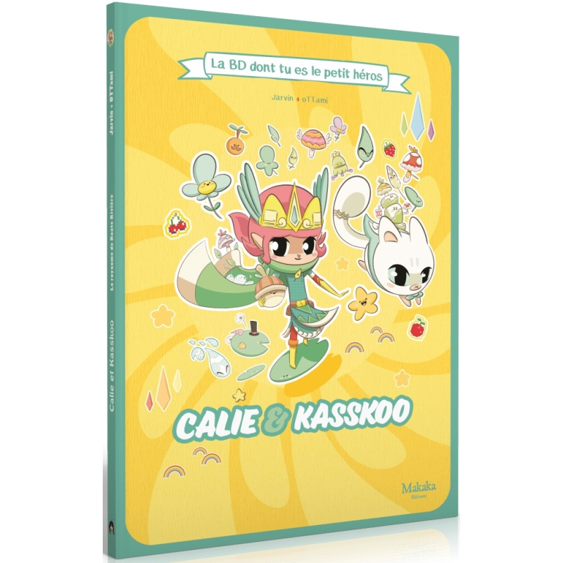 Achetez La BD dont tu es le petit Héros Calie et Kasskoo